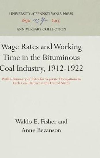 Wage Rates and Working Time in the Bituminous Coal Industry, 1912-1922