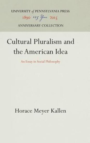 Cultural Pluralism and the American Idea
