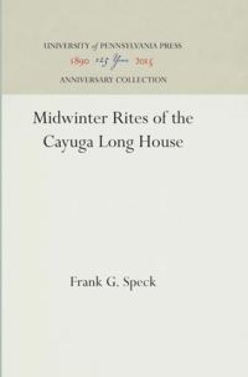 Midwinter Rites of the Cayuga Long House