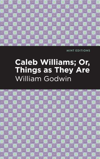 Caleb Williams; Or, Things as They Are – William Godwin, kirjan kansikuva