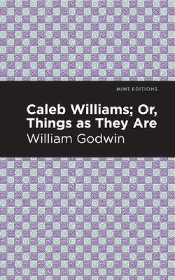 Caleb Williams; Or, Things as They Are – William Godwin, kirjan kansikuva