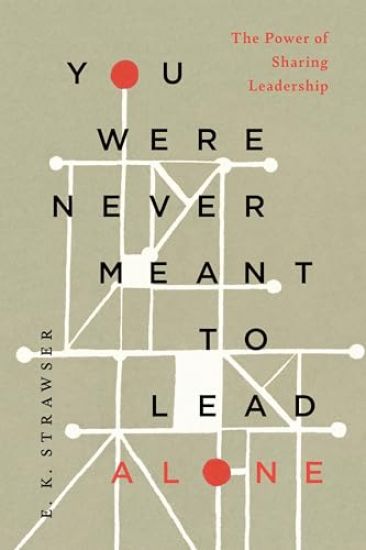 You Were Never Meant to Lead Alone