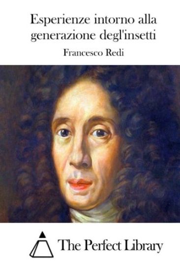 Esperienze intorno alla generazione degl'insetti