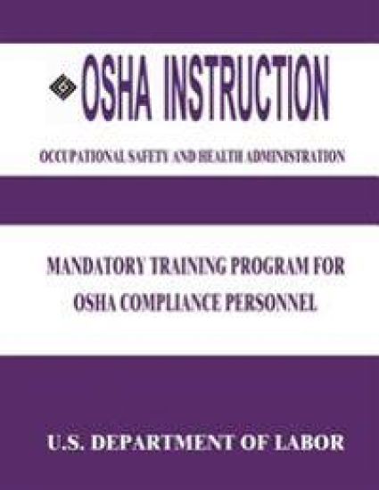 OSHA Instruction: Mandatory Training Program for OSHA Compliance Personnel