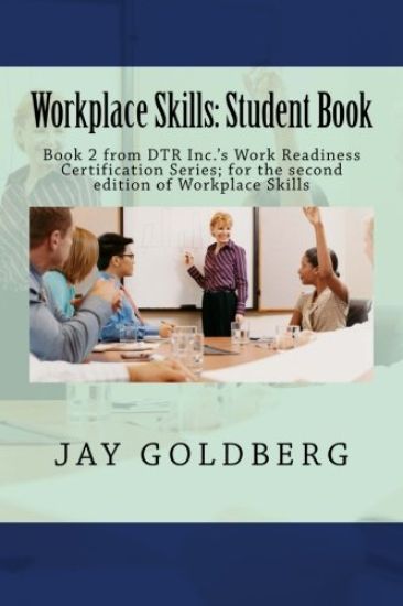 Workplace Skills: Student Book: Book 2 from DTR Inc.'s Work Readiness Certification Series; for the second edition of Workplace Skills