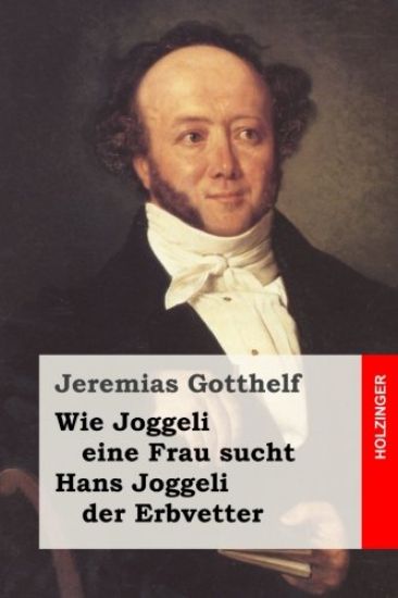 Wie Joggeli eine Frau sucht / Hans Joggeli der Erbvetter