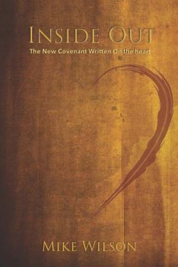 Inside Out: The New Covenant Written on the Heart