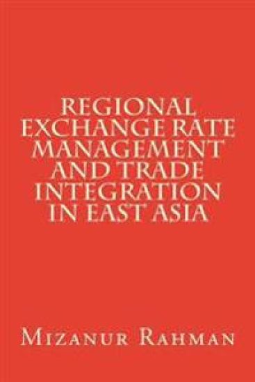 Regional Exchange Rate Management and Trade Integration in East Asia