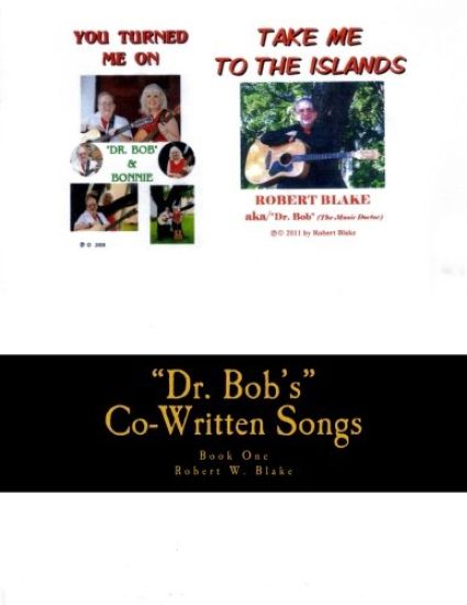 "Dr. Bob's" Co-Written Songs: Book One – Robert W. Blake, kirjan kansikuva