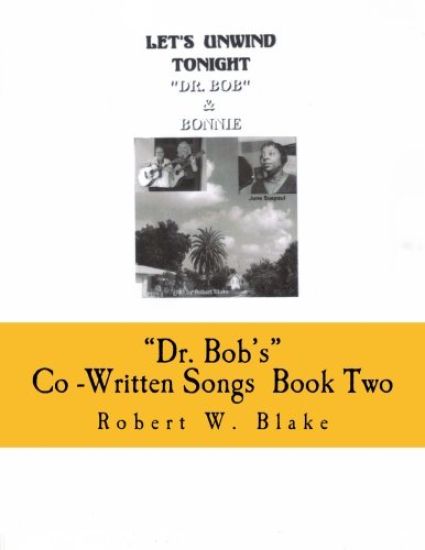 "Dr. Bob's" Co-Written Songs: Book Two – Robert W. Blake, kirjan kansikuva