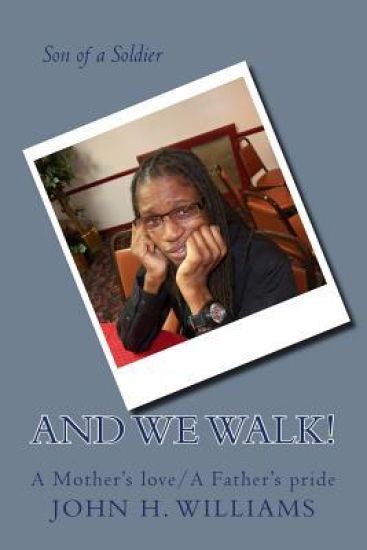 And we WALK!: A mother's love and A father's pride
