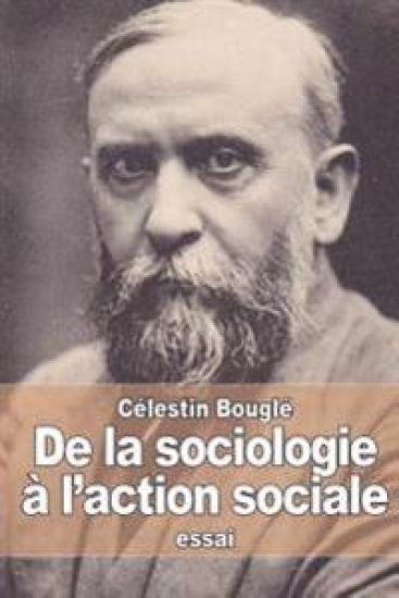 De la sociologie à l'action sociale: Pacifisme - Féminisme - Coopération