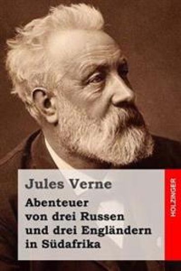 Abenteuer von drei Russen und drei Engländern in Südafrika – Jules Verne, kirjan kansikuva
