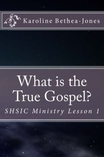 What is the True Gospel?: SHSIC Ministry Lesson 1