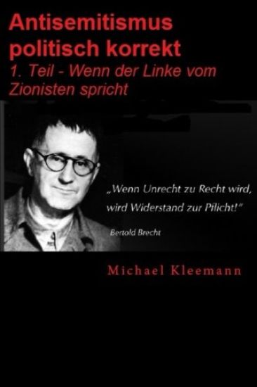 Antisemitismus politisch korrekt: 1. Teil - Wenn der Sozi vom Zionisten spricht.