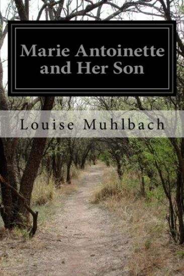 Marie Antoinette and Her Son – Louise Muhlbach, kirjan kansikuva