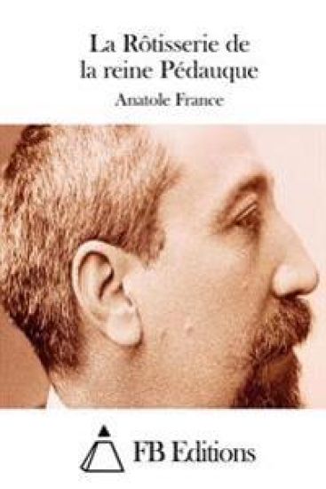 La Rôtisserie de la reine Pédauque – Anatole France, kirjan kansikuva
