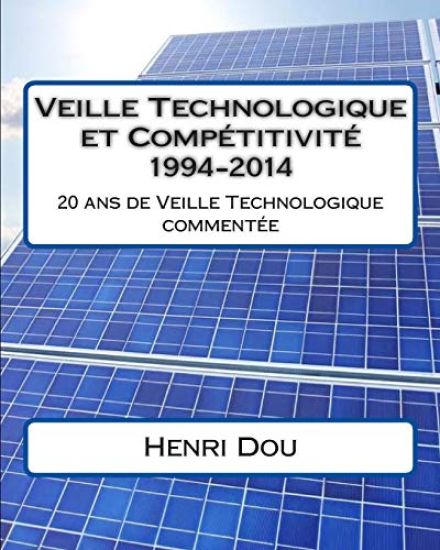 Veille Technologique et Compétitivité 1994-2014: 20 ans de veille technologique commentée
