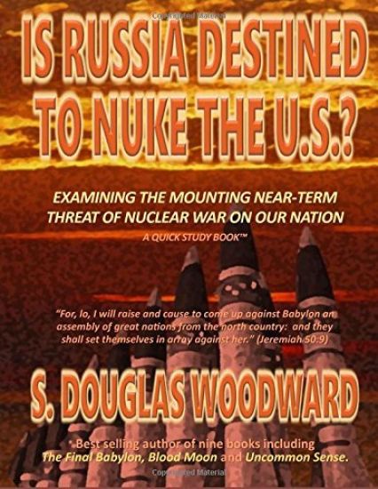Is Russia Destined to Nuke the U.S.?: Examining the Growing Near-term Threat of Nuclear War on Our Nation
