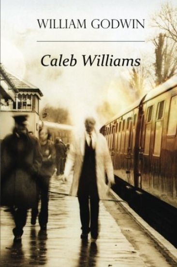 Caleb Williams: Or Things as They Are – William Godwin, kirjan kansikuva
