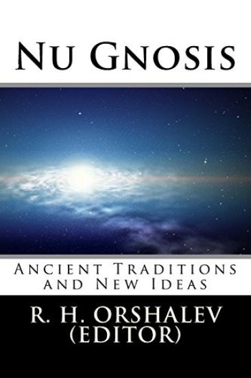 Nu Gnosis Vol 1: Ancient Traditions and New Ideas