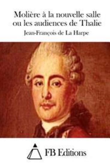 Molière à la nouvelle salle ou les audiences de Thalie