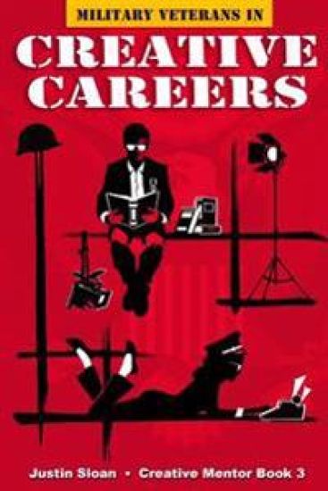 Military Veterans in Creative Careers: Interviews with Our Nations Heroes