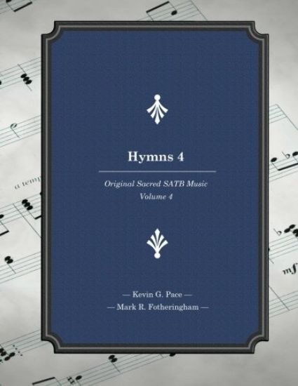 Hymns 4: Original Sacred SATB Music