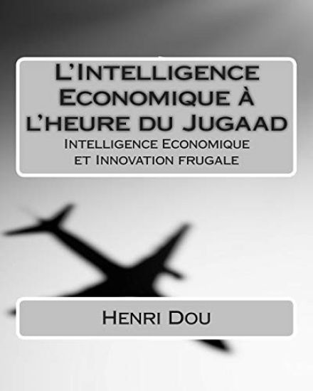 L'Intelligence Economique à l'heure du Jugaad: Intelligence Economique et Innovation frugale