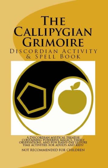 The Callipygian Grimoire: A Discordian Activity and Spell Book