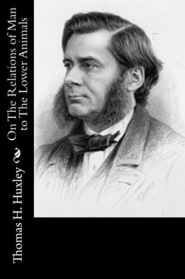 On The Relations of Man to The Lower Animals