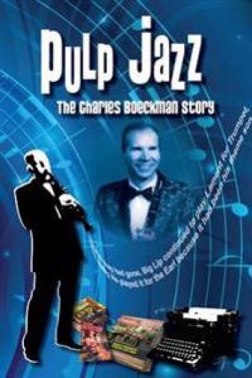Pulp Jazz: The Charles Boeckman Story