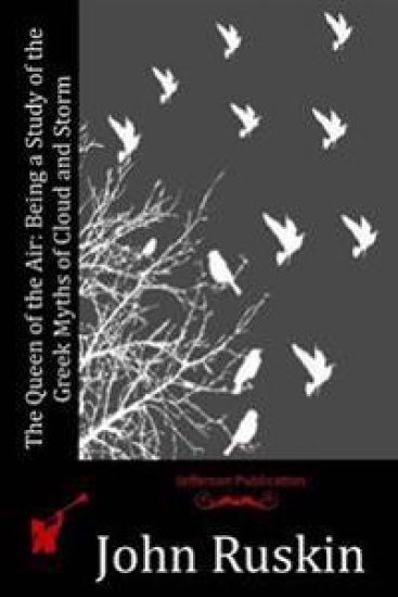 The Queen of the Air: Being a Study of the Greek Myths of Cloud and Storm – John Ruskin, kirjan kansikuva