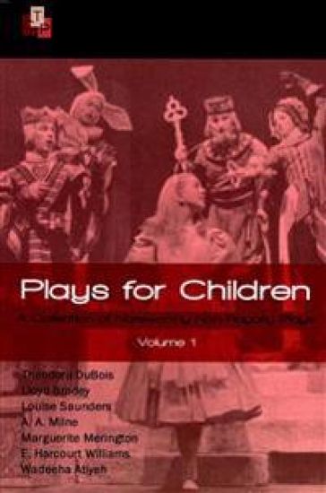 Plays for Children: Volume 1: A Collection of Noteworthy Non-Royalty Plays