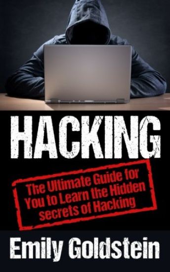 Hacking: The Ultimate Guide for You to Learn the Hidden secrets of Hacking