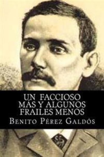 Un faccioso mas y algunos frailes menos – Benito Perez Galdos, kirjan kansikuva