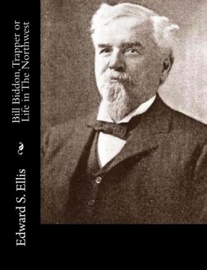 Bill Biddon, Trapper or Life in The Northwest