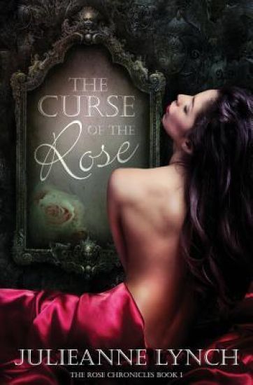 The Curse of the Rose: The Rose Chronicles