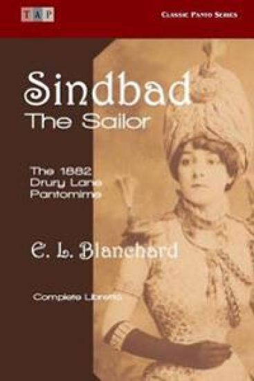 Sindbad the Sailor: The 1882 Drury Lane Pantomime: Complete Libretto