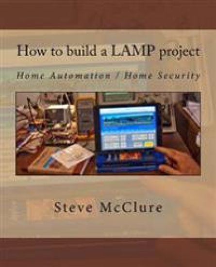 How to build a LAMP project: Home Automation / Home Security