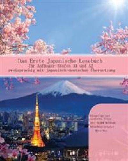 Das Erste Japanische Lesebuch für Anfänger