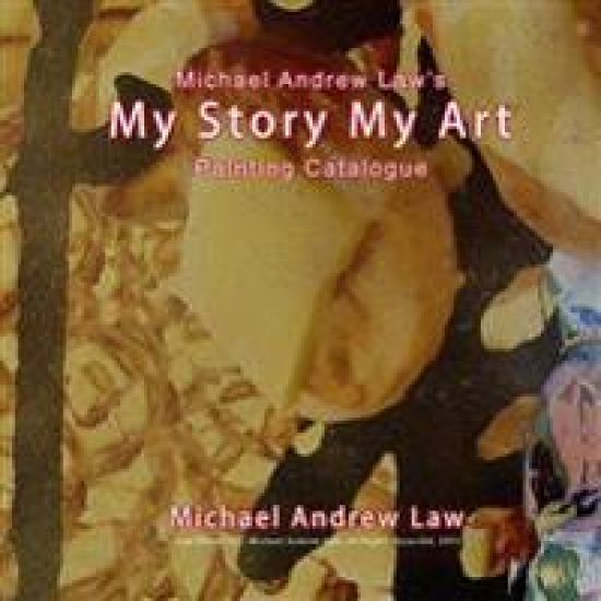 Michael Andrew Law 's My Story My Art Painting Catalogue: Michael Andrew Law Auction Catalogue