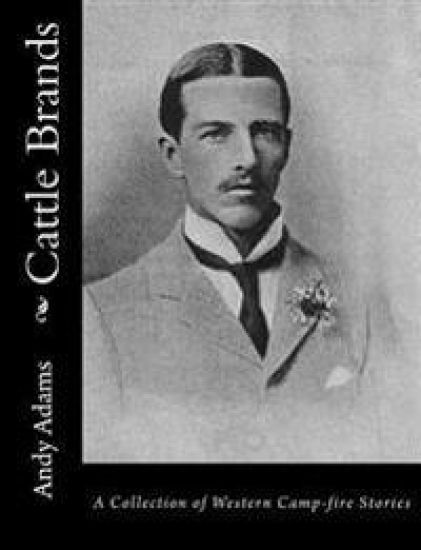 Cattle Brands: A Collection of Western Camp-fire Stories