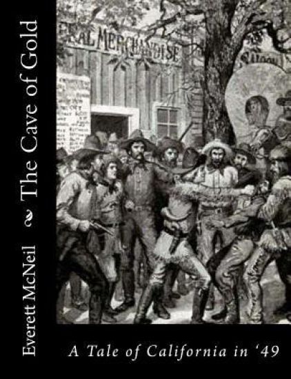The Cave of Gold: A Tale of California in '49