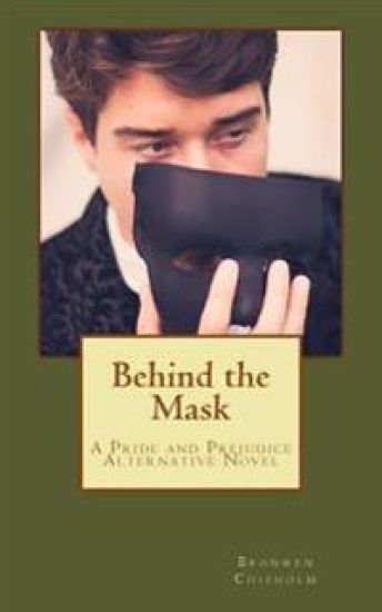 Behind the Mask: A Pride and Prejudice Alternative Novel