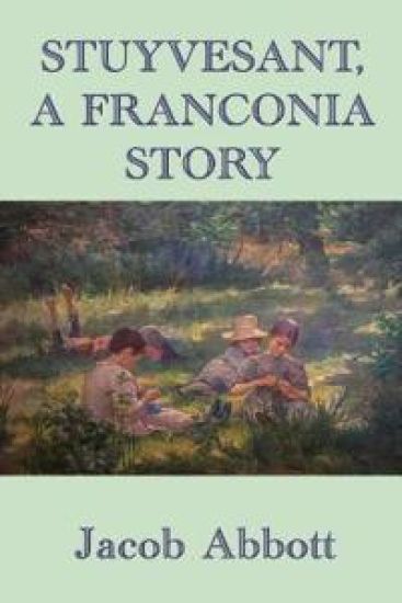Stuyvesant, A Franconia Story