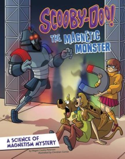 Scooby-Doo! a Science of Magnetism Mystery: The Magnetic Monster