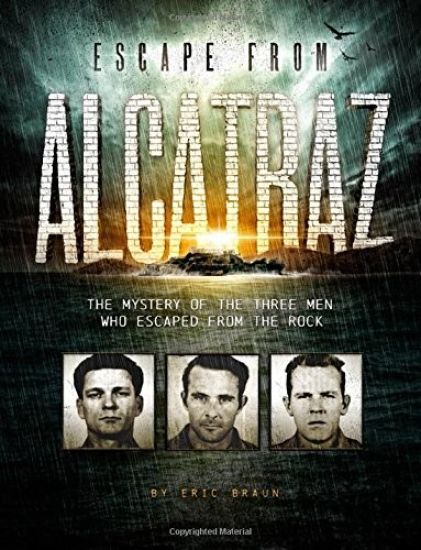 Escape from Alcatraz: The Mystery of the Three Men Who Escaped from the Rock