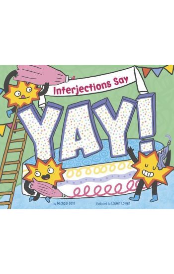 Interjections Say Yay!