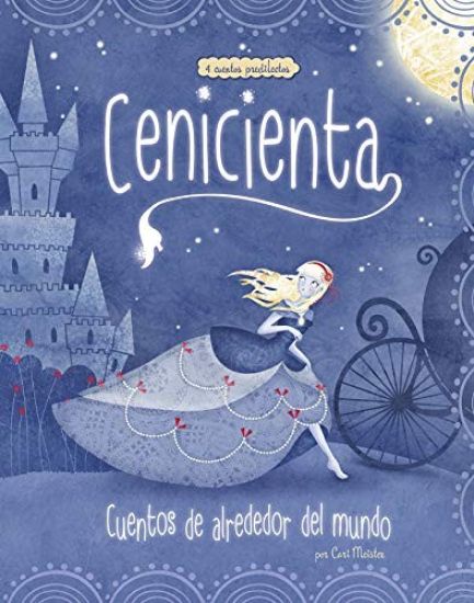 Cenicienta: 4 Cuentos Predilectos de Alrededor del Mundo